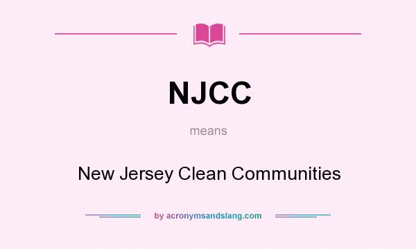 What does NJCC mean? It stands for New Jersey Clean Communities