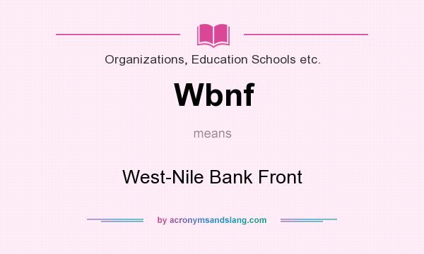 What does Wbnf mean? It stands for West-Nile Bank Front