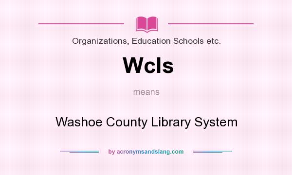 What does Wcls mean? It stands for Washoe County Library System