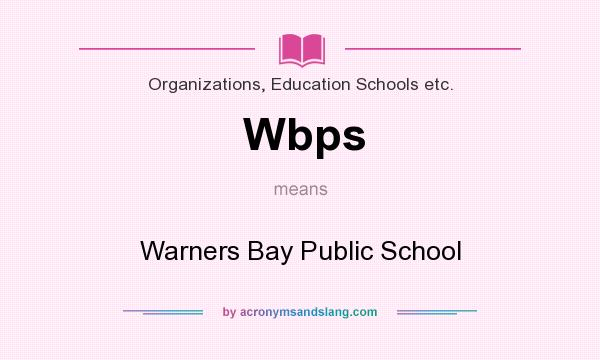 What does Wbps mean? It stands for Warners Bay Public School