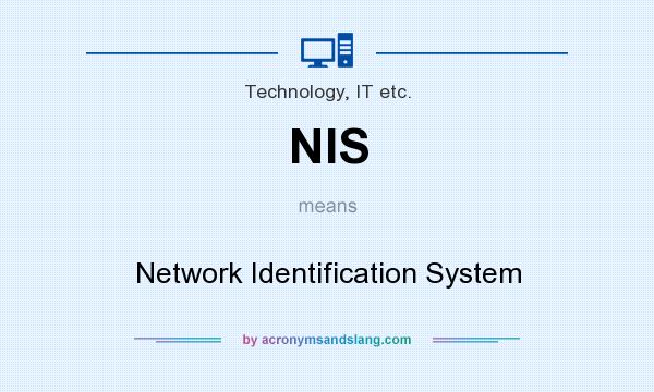 What does NIS mean? It stands for Network Identification System