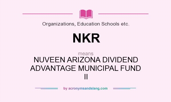 What does NKR mean? It stands for NUVEEN ARIZONA DIVIDEND ADVANTAGE MUNICIPAL FUND II
