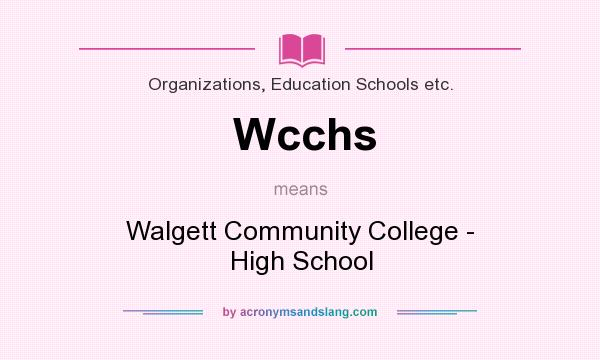 What does Wcchs mean? It stands for Walgett Community College - High School
