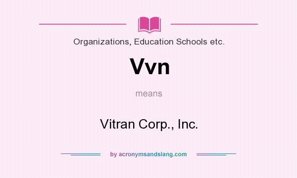 What does Vvn mean? It stands for Vitran Corp., Inc.