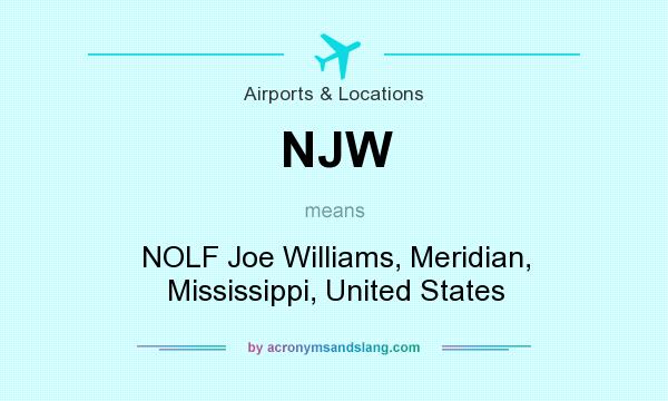 What does NJW mean? It stands for NOLF Joe Williams, Meridian, Mississippi, United States