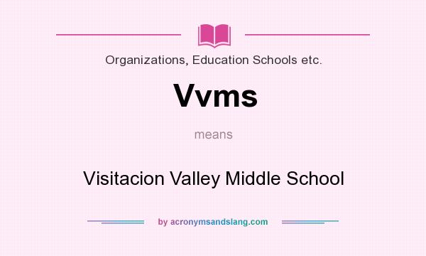 What does Vvms mean? It stands for Visitacion Valley Middle School