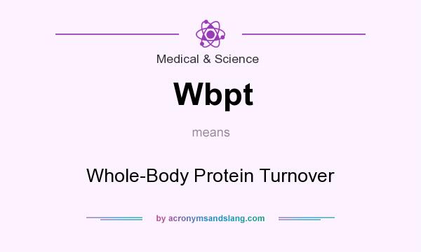 What does Wbpt mean? It stands for Whole-Body Protein Turnover