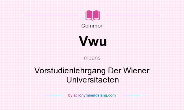 What does Vwu mean? It stands for Vorstudienlehrgang Der Wiener Universitaeten