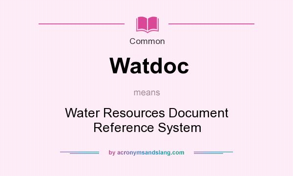 What does Watdoc mean? It stands for Water Resources Document Reference System