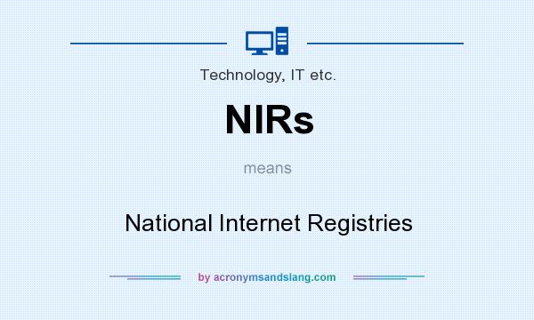 What does NIRs mean? It stands for National Internet Registries