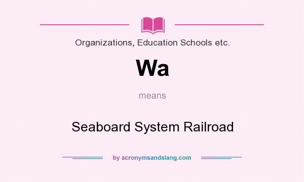 What does Wa mean? It stands for Seaboard System Railroad