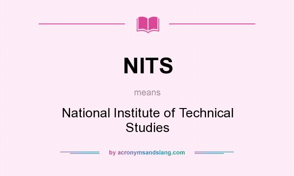 What does NITS mean? It stands for National Institute of Technical Studies