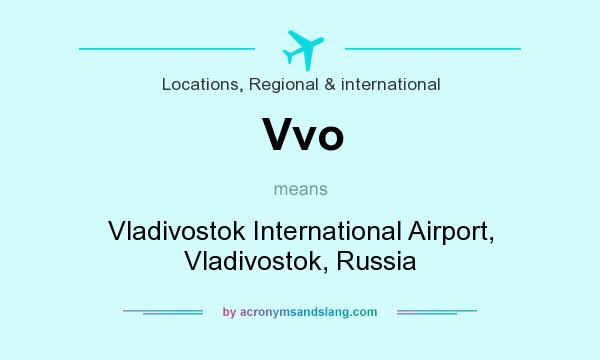 What does Vvo mean? It stands for Vladivostok International Airport, Vladivostok, Russia
