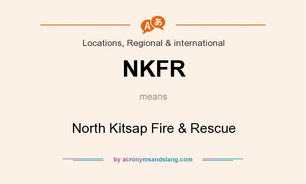 What does NKFR mean? It stands for North Kitsap Fire & Rescue