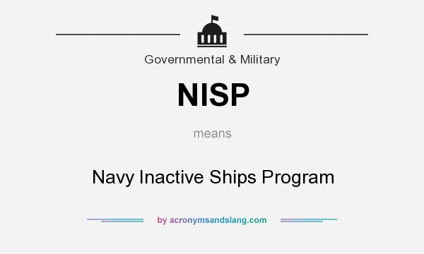 What does NISP mean? It stands for Navy Inactive Ships Program