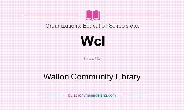 What does Wcl mean? It stands for Walton Community Library