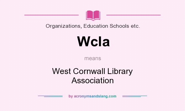 What does Wcla mean? It stands for West Cornwall Library Association