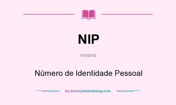 What does NIP mean? It stands for Número de Identidade Pessoal