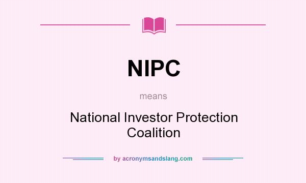 What does NIPC mean? It stands for National Investor Protection Coalition