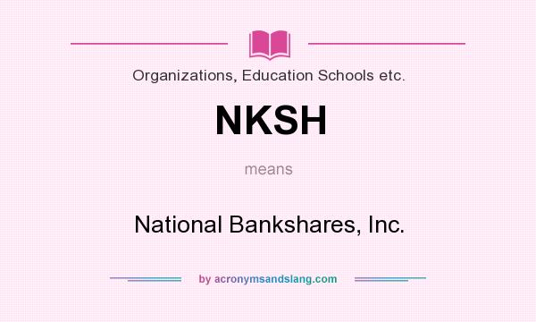 What does NKSH mean? It stands for National Bankshares, Inc.