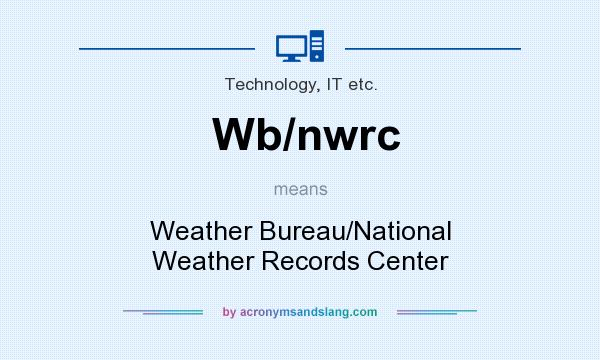 What does Wb/nwrc mean? It stands for Weather Bureau/National Weather Records Center