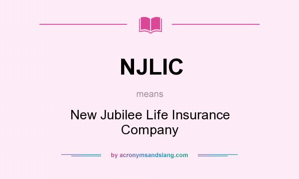 What does NJLIC mean? It stands for New Jubilee Life Insurance Company