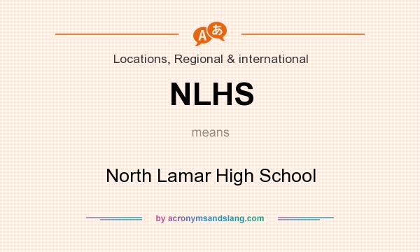 What does NLHS mean? It stands for North Lamar High School
