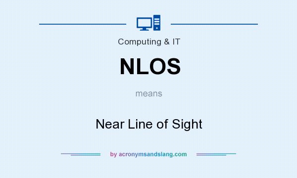 What does NLOS mean? It stands for Near Line of Sight