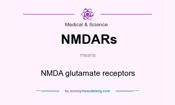 What does NMDARs mean? It stands for NMDA glutamate receptors