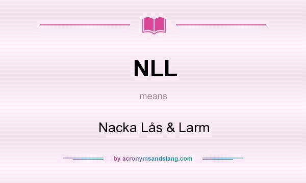 What does NLL mean? It stands for Nacka Lås & Larm