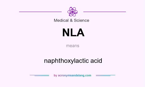 What does NLA mean? It stands for naphthoxylactic acid