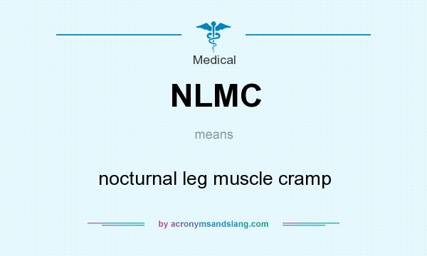 What does NLMC mean? It stands for nocturnal leg muscle cramp