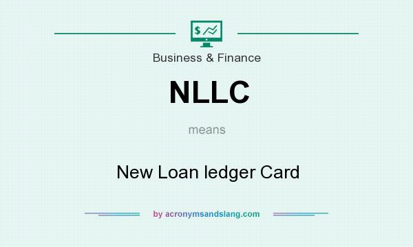 What does NLLC mean? It stands for New Loan ledger Card
