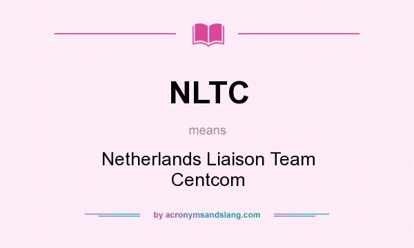 What does NLTC mean? It stands for Netherlands Liaison Team Centcom