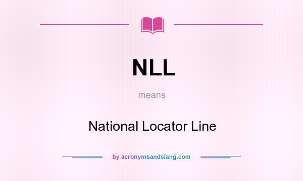 What does NLL mean? It stands for National Locator Line