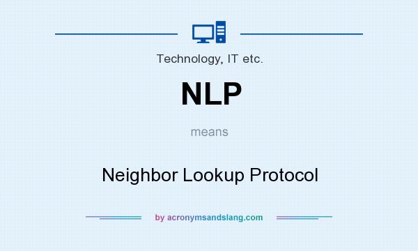 What does NLP mean? It stands for Neighbor Lookup Protocol