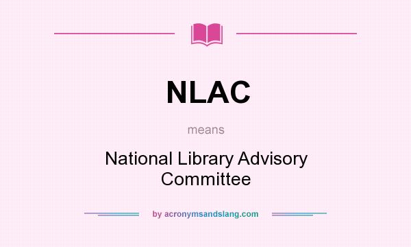 What does NLAC mean? It stands for National Library Advisory Committee