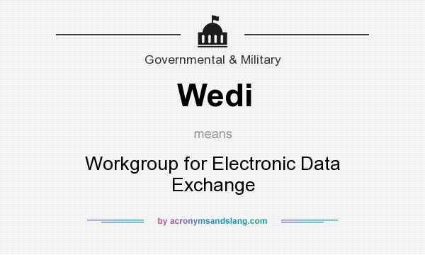 What does Wedi mean? It stands for Workgroup for Electronic Data Exchange