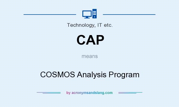 What does CAP mean? It stands for COSMOS Analysis Program