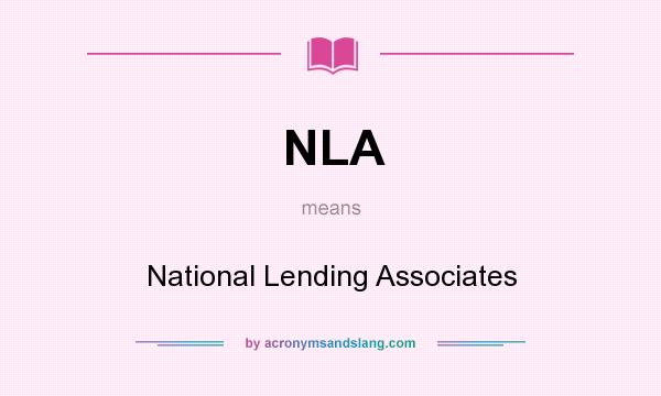 What does NLA mean? It stands for National Lending Associates