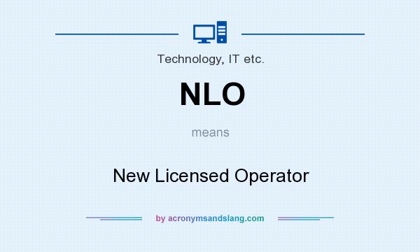 What does NLO mean? It stands for New Licensed Operator
