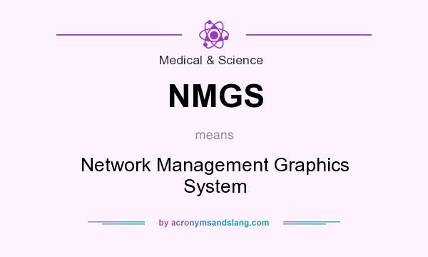 What does NMGS mean? It stands for Network Management Graphics System
