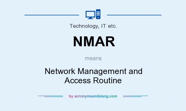 What does NMAR mean? It stands for Network Management and Access Routine
