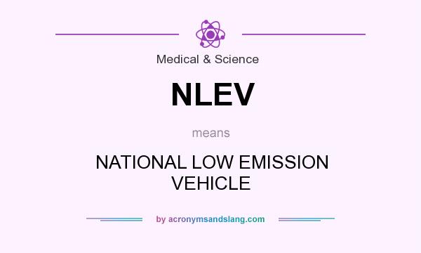 What does NLEV mean? It stands for NATIONAL LOW EMISSION VEHICLE