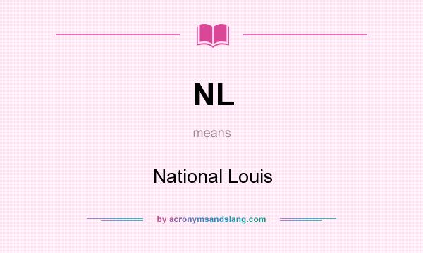 What does NL mean? It stands for National Louis
