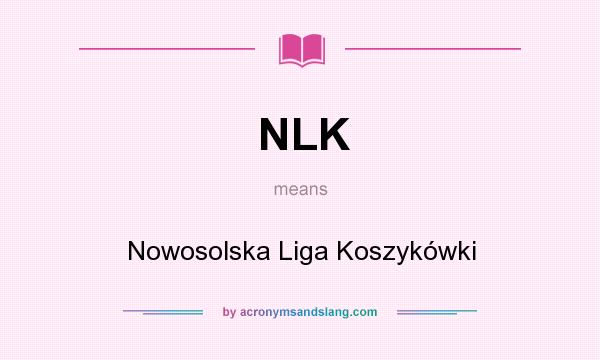 What does NLK mean? It stands for Nowosolska Liga Koszykówki