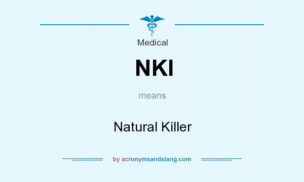 What does NKl mean? It stands for Natural Killer