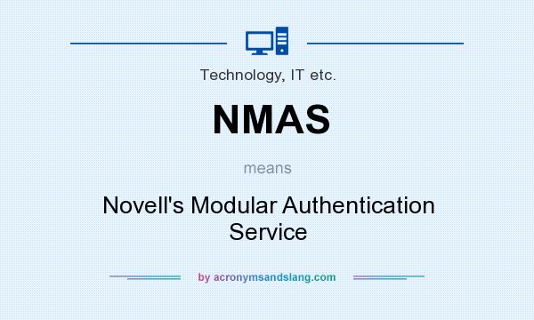 What does NMAS mean? It stands for Novell`s Modular Authentication Service