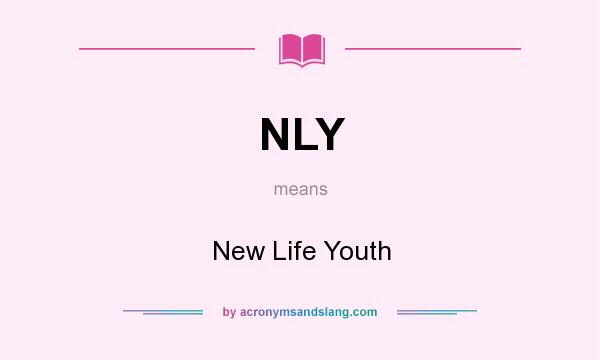 What does NLY mean? It stands for New Life Youth