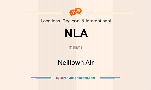 What does NLA mean? It stands for Neiltown Air